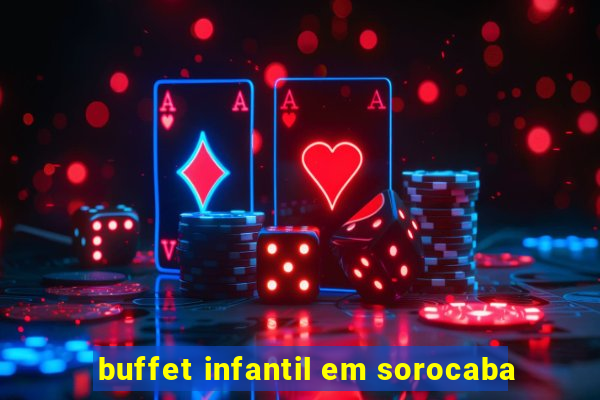 buffet infantil em sorocaba